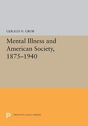 Mental illness and American society, 1875-1940 /