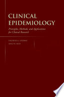 Clinical epidemiology : principles, methods, and applications for clinical research /