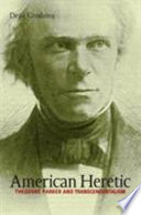 American heretic : Theodore Parker and transcendentalism /