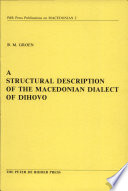 A structural description of the Macedonian dialect of Dihovo : phonology, morphology, texts, lexicon /
