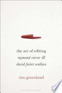 The art of editing : Raymond Carver and David Foster Wallace /