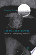 The Making of London : London in Contemporary Literature /