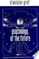Psychology of the future : lessons from modern consciousness research /