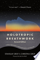 Holotropic breathwork : a new approach to self-exploration and therapy /