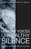 Healthy voices, unhealthy silence : advocacy and health policy for the poor /
