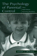 The psychology of parental control : how well-meant parenting backfires /