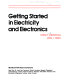 Getting started in electricity and electronics /