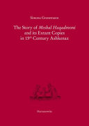 The story of 'Meshal Haqadmoni' and its extant copies in 15th century Ashkenaz /