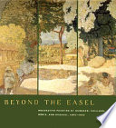 Beyond the easel : decorative painting by Bonnard, Vuillard, Denis, and Roussel, 1890-1930 /