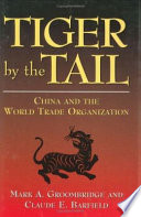 Tiger by the tail : China and the World Trade Organization /