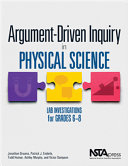 Argument-driven inquiry in physical science : lab investigations for grades 6-8 /