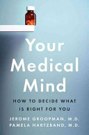 Your medical mind : how to decide what is right for you /