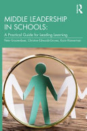 Middle leadership in schools : a practical guide for leading learning /