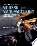 Fundamentals of modern manufacturing : materials, processes, and systems  /