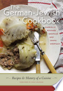 The German-Jewish cookbook : recipes and history of a cuisine /