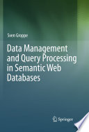 Data management and query processing in semantic web databases /