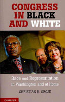 Congress in black and white : race and representation in Washington and at home /