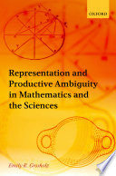 Representation and productive ambiguity in mathematics and the sciences /