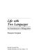 Life with two languages : an introduction to bilingualism /