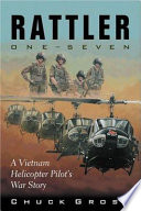 Rattler one-seven : a Vietnam helicopter pilot's war story /