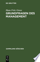 Grundfragen des Management : Mensch und Organisation in der Unternehmung.