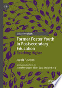 Former Foster Youth in Postsecondary Education : Reaching Higher /