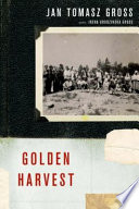 Golden harvest : events at the periphery of the Holocaust /