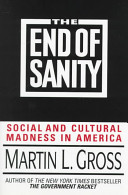 The end of sanity : social and cultural madness in America /