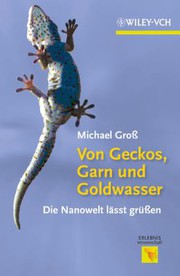 Von Geckos, Garn und Goldwasser : Die Nanowelt lässt grüssen /