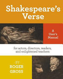 Shakespeare's verse : a user's manual for actors, directors, readers, and enlightened teachers /