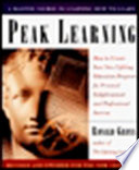 Peak learning : how to create your own lifelong education program for personal enlightenment and professional success /