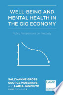 Well-being and mental health in the gig economy : policy perspectives on precarity /
