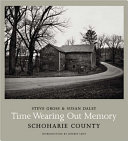 Time wearing out memory : Schoharie County /
