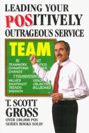 Leading your Positively Outrageous Service Team /