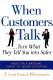 When customers talk : --turn what they tell you into sales /