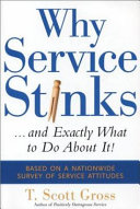 Why service stinks-- and exactly what to do about it! /