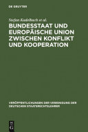 Bundesstaat und Europäische Union zwischen Konflikt und Kooperation. Berichte und Diskussionen auf der Tagung der Vereinigung der Deutschen Staatsrechtslehrer in Rostock vom 4. bis 7. Oktober 2006.