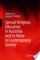 Special Religious Education in Australia and its Value to Contemporary Society /
