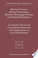 Geometric Theory of Generalized Functions with Applications to General Relativity /