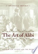 The art of alibi : English law courts and the novel /