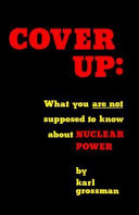 Cover up : what you are not supposed to know about nuclear power /