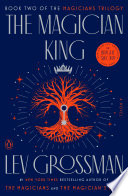 The magician king : a novel /