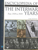 Encyclopedia of the interwar years, from 1919 to 1939 /