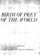 Birds of prey of the world /