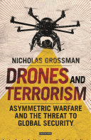 Drones and terrorism : asymmetrical warfare and the threat to security /