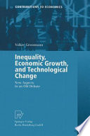 Inequality, economic growth, and technological change : new aspects in an old debate /