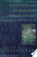 Ecophysiology of northern spruce species : the performance of planted seedlings /