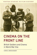 Cinema on the front line : British soldiers and cinema in the First World War /