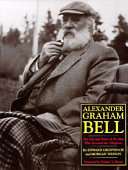Alexander Graham Bell : the life and times of the man who invented the telephone /