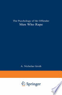 Men who rape : the psychology of the offender /